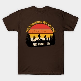 The Mountains Are Calling And I Must Go T-Shirt